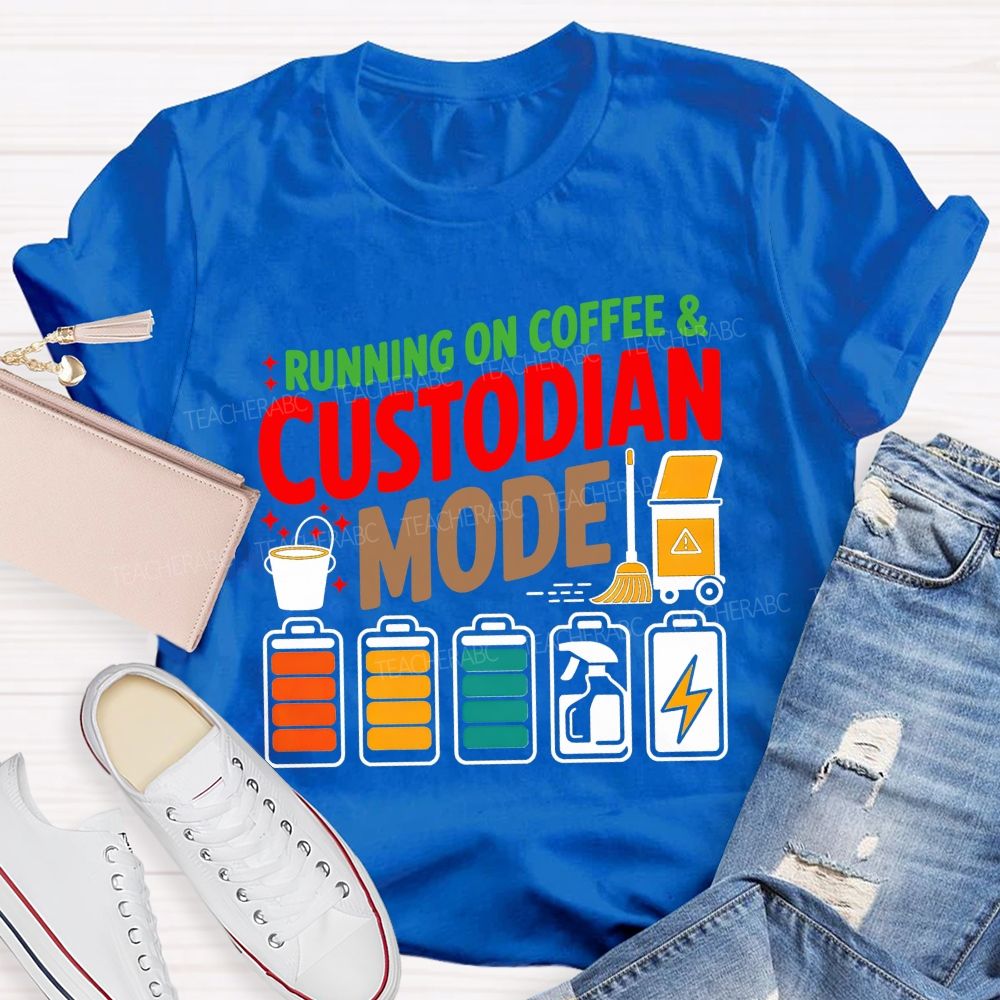 Running On Coffee And Custodian Mode T-shirt