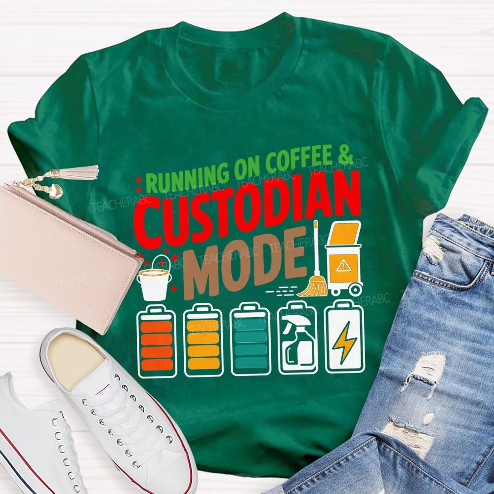 Running On Coffee And Custodian Mode T-shirt