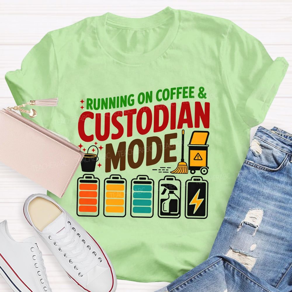 Running On Coffee And Custodian Mode T-shirt