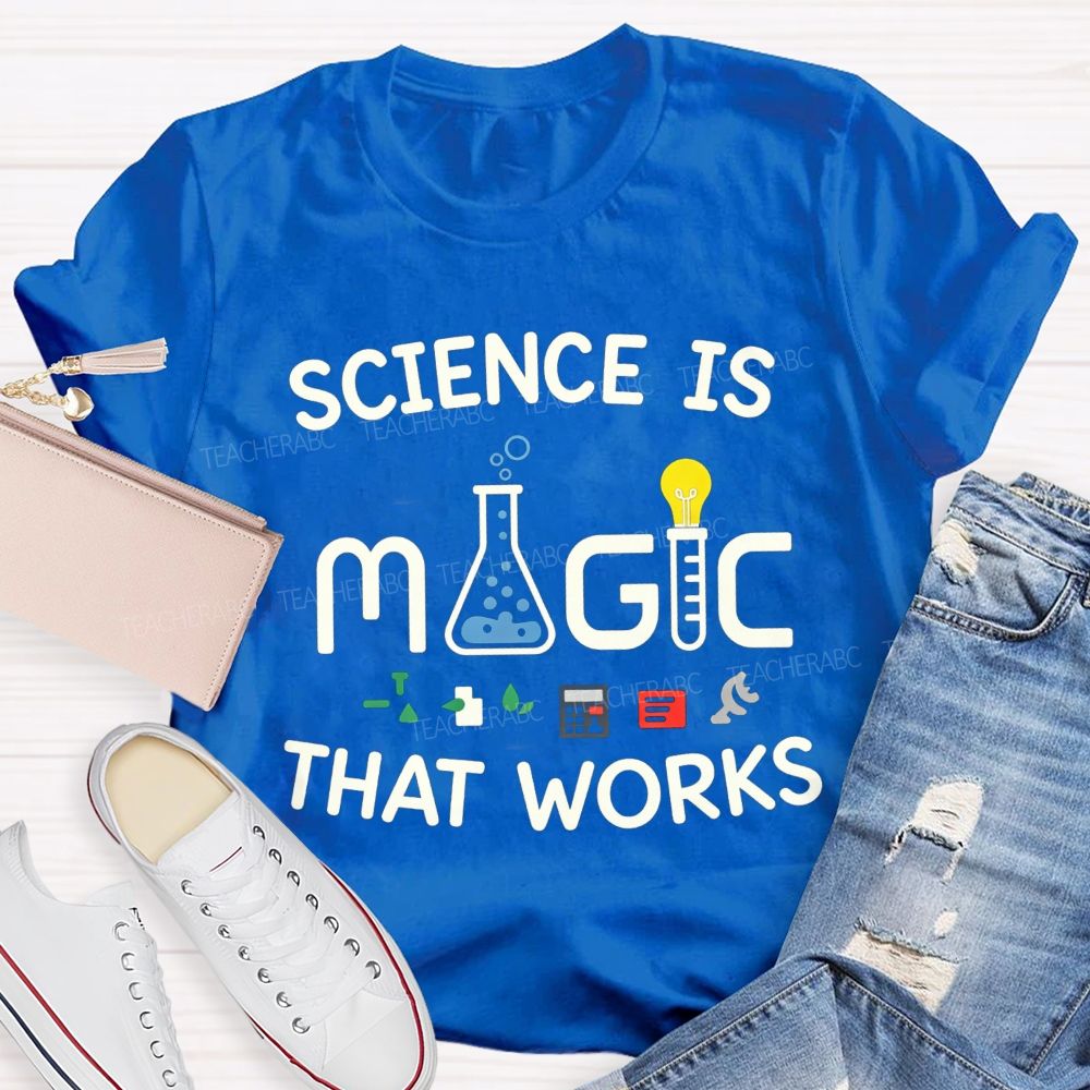 Science Is Magic That Works Teacher T-Shirt