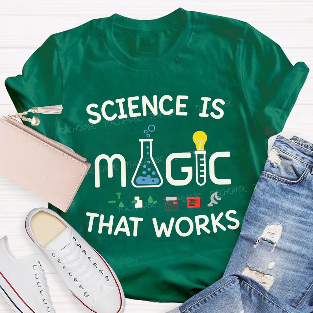 Science Is Magic That Works Teacher T-Shirt