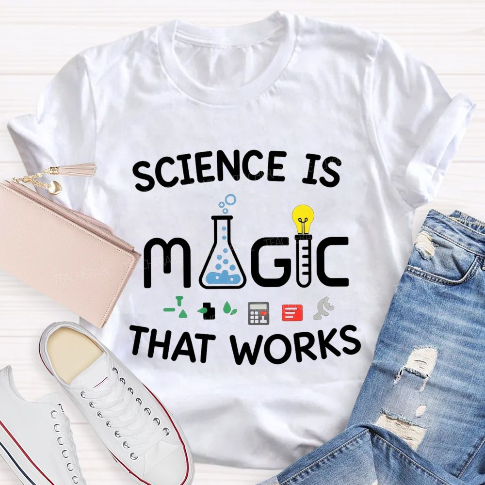 Science Is Magic That Works Teacher T-Shirt