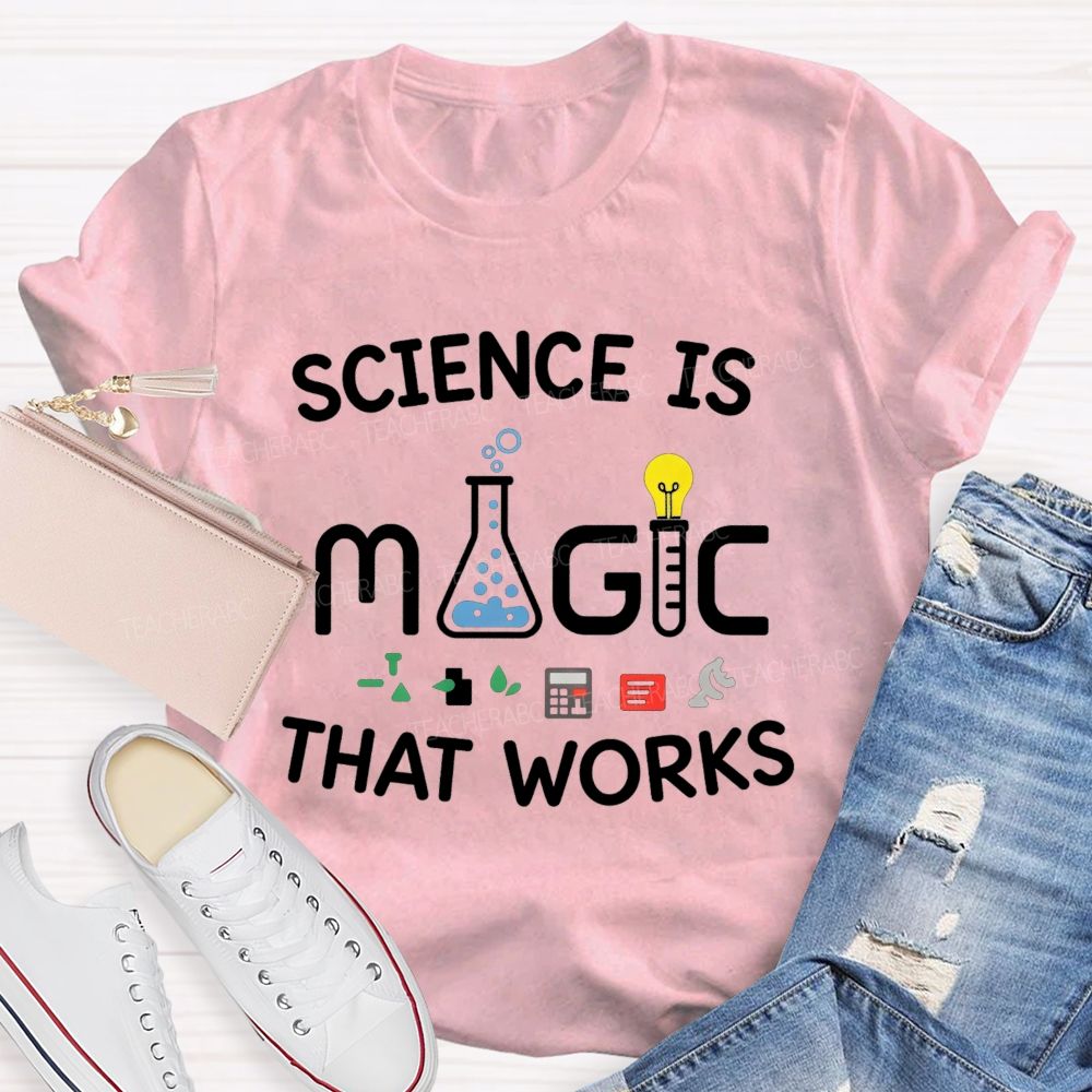 Science Is Magic That Works Teacher T-Shirt