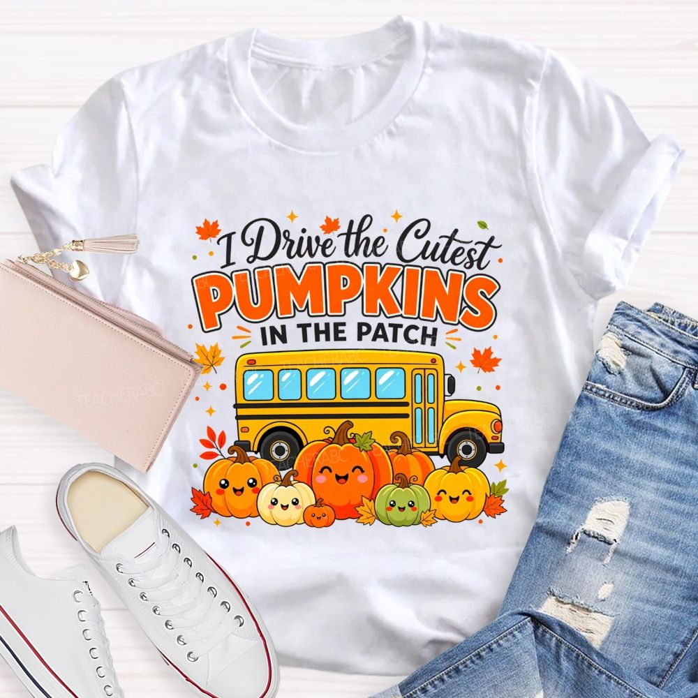 I Drive The Cutest Pumpkins In The Patch School Bus Driver T-shirt