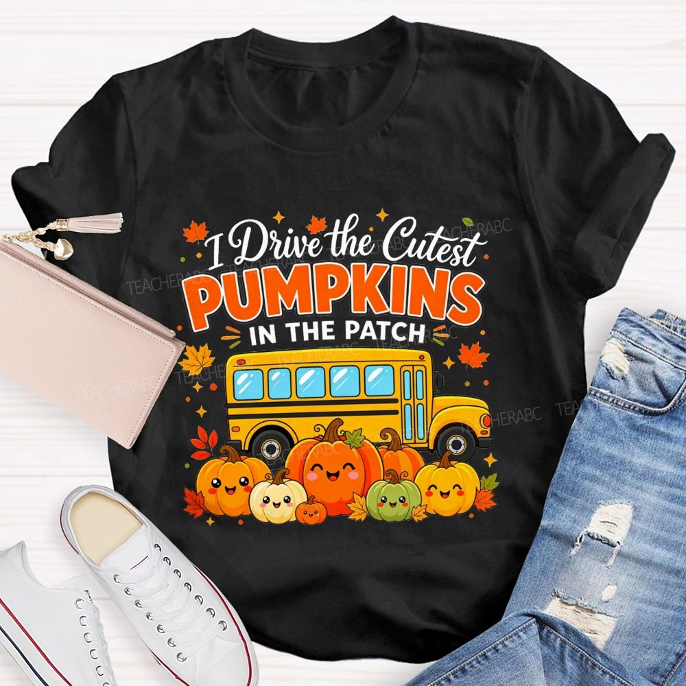 I Drive The Cutest Pumpkins In The Patch School Bus Driver T-shirt