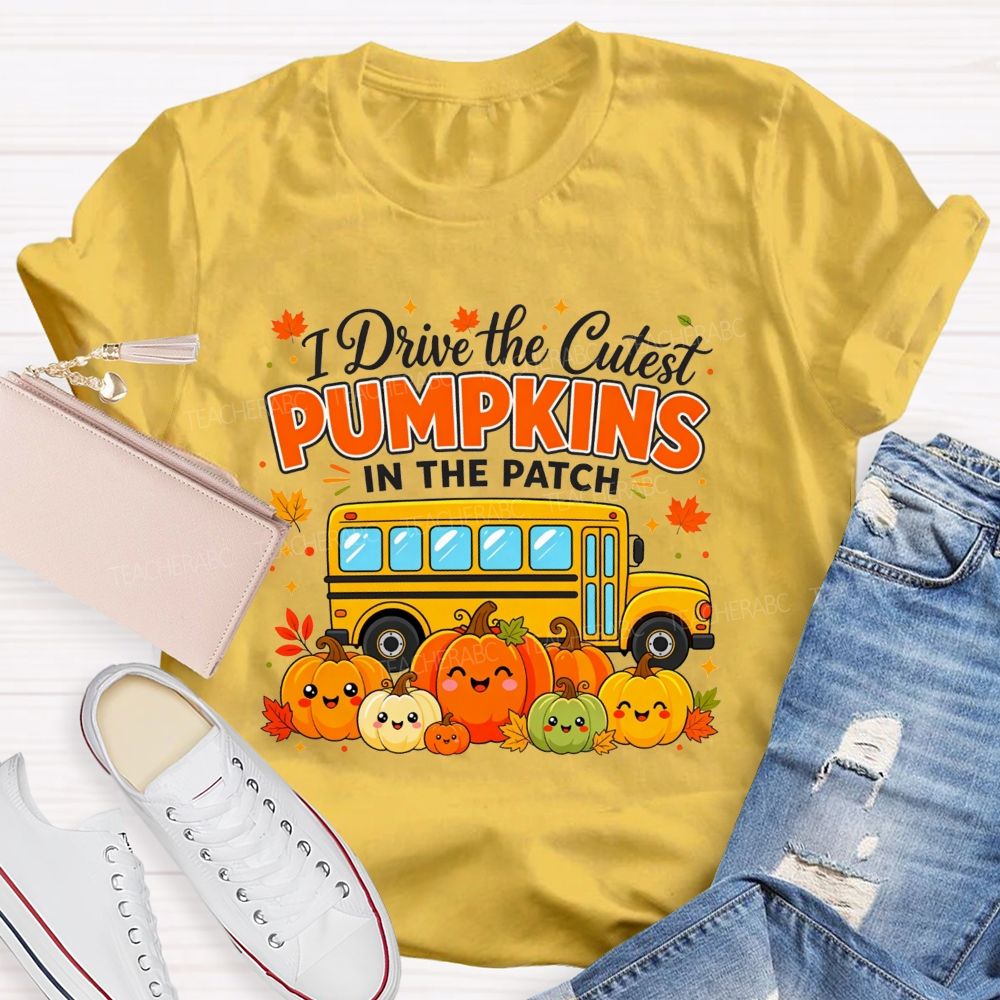 I Drive The Cutest Pumpkins In The Patch School Bus Driver T-shirt