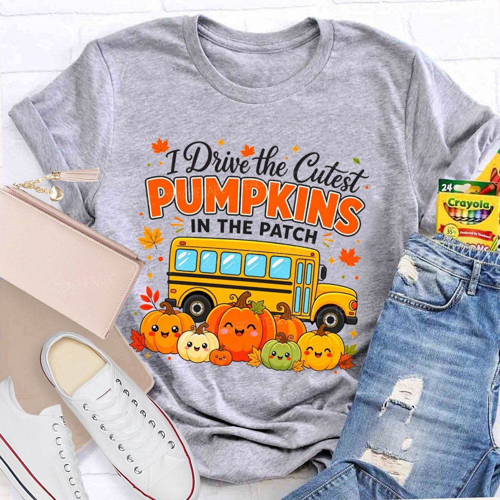 I Drive The Cutest Pumpkins In The Patch School Bus Driver T-shirt