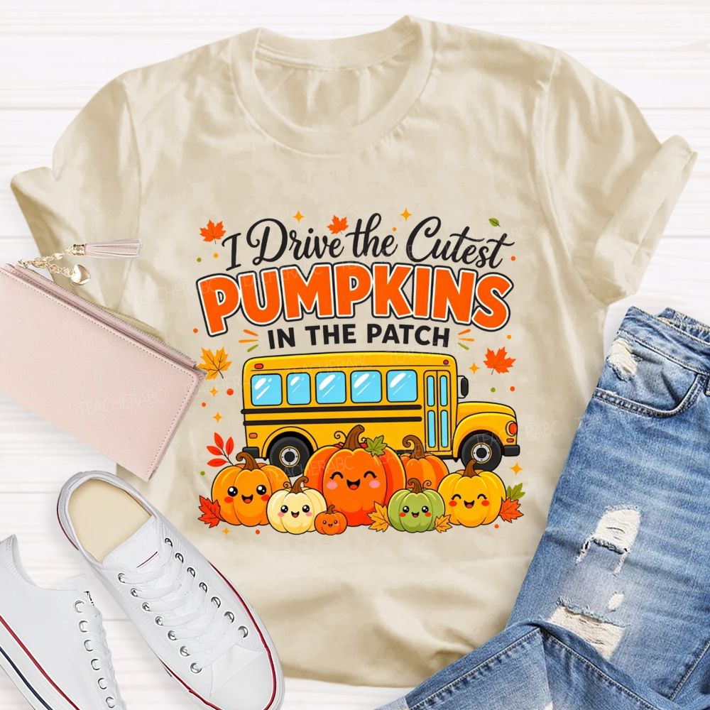 I Drive The Cutest Pumpkins In The Patch School Bus Driver T-shirt