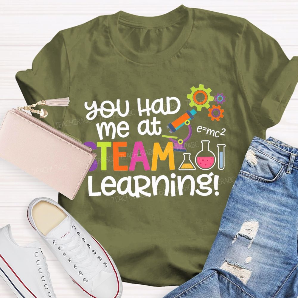 You Had Me At Steam Learning Teacher T-shirt