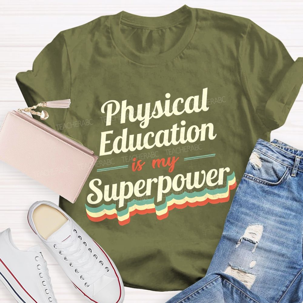 Physical Education Is My Superpower Teacher T-shirt