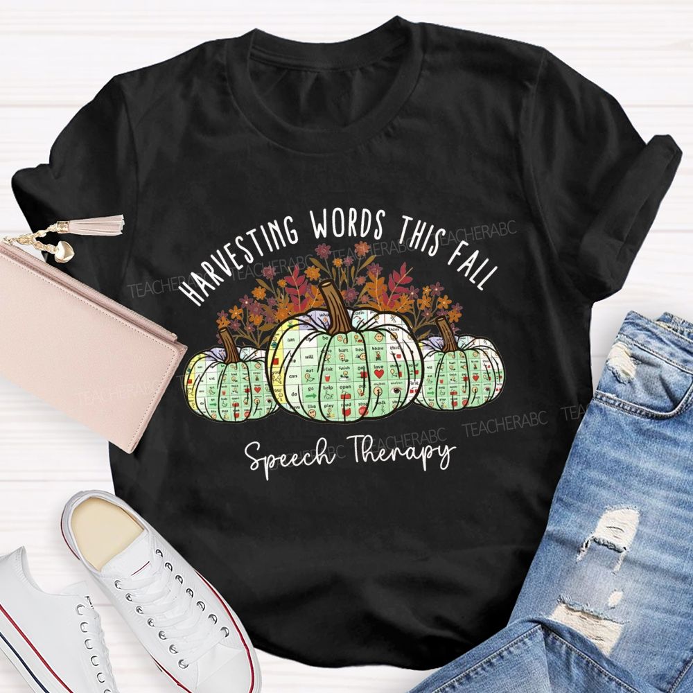 Harvesting Words This Fall Speech Therapy Teacher T-shirt