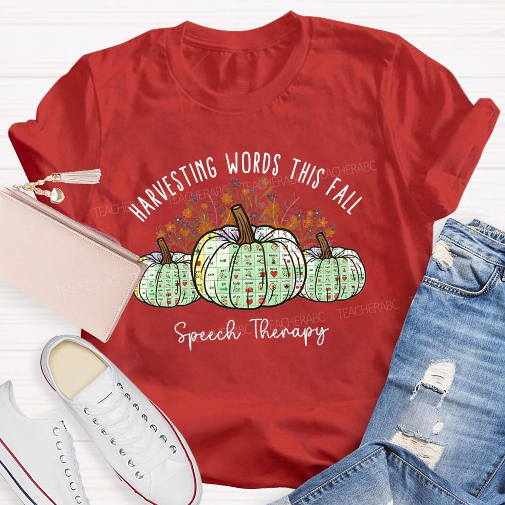 Harvesting Words This Fall Speech Therapy Teacher T-shirt