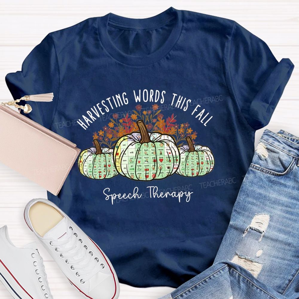 Harvesting Words This Fall Speech Therapy Teacher T-shirt