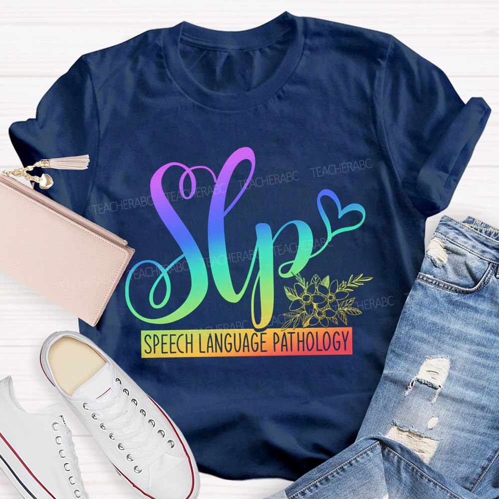 Speech‑Language Pathology Where Words Grow Speak Bloom Thrive Teacher T-shirt