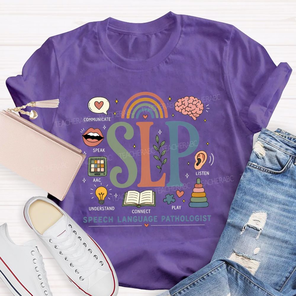 Speech Language Pathologist Communicate Speak Understand Connect Play Listen Teacher T-shirt