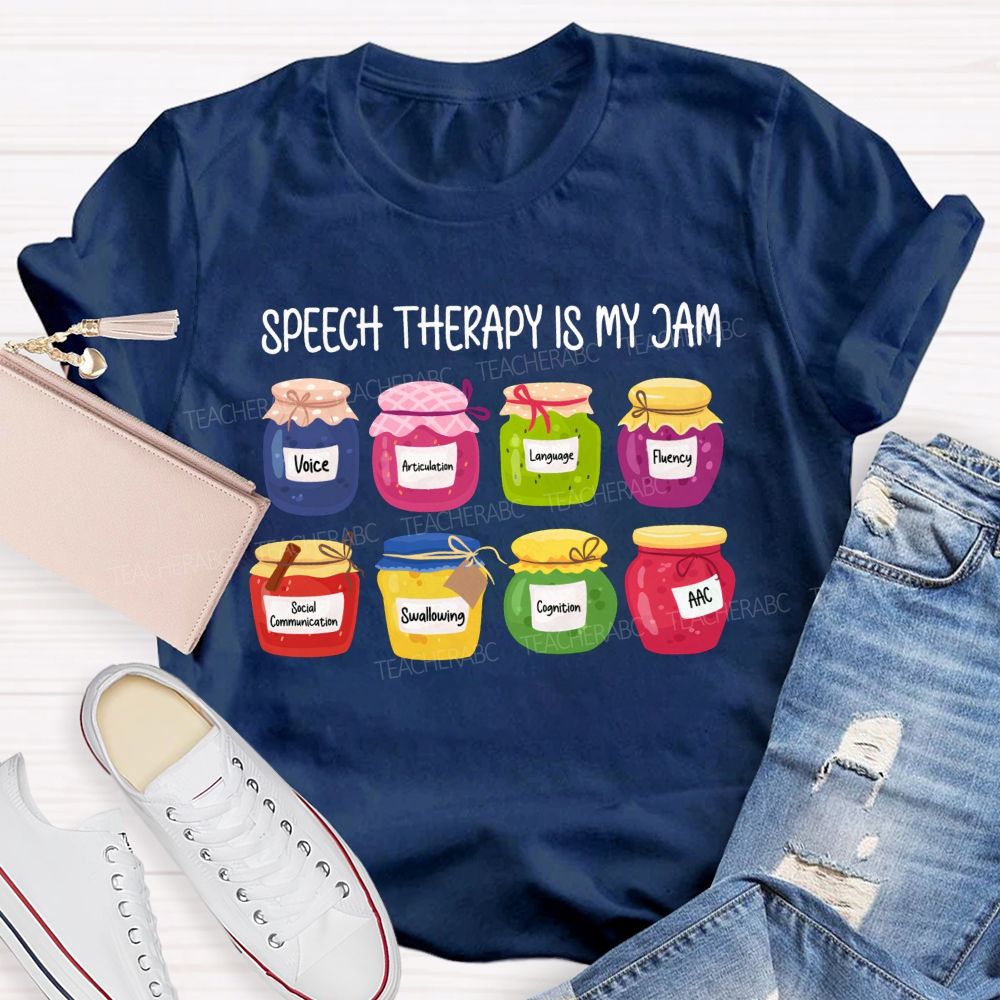 Speech Therapy Is My Jam Voice Articulation Language Fluency Social Communication Swallowing Teacher T-shirt