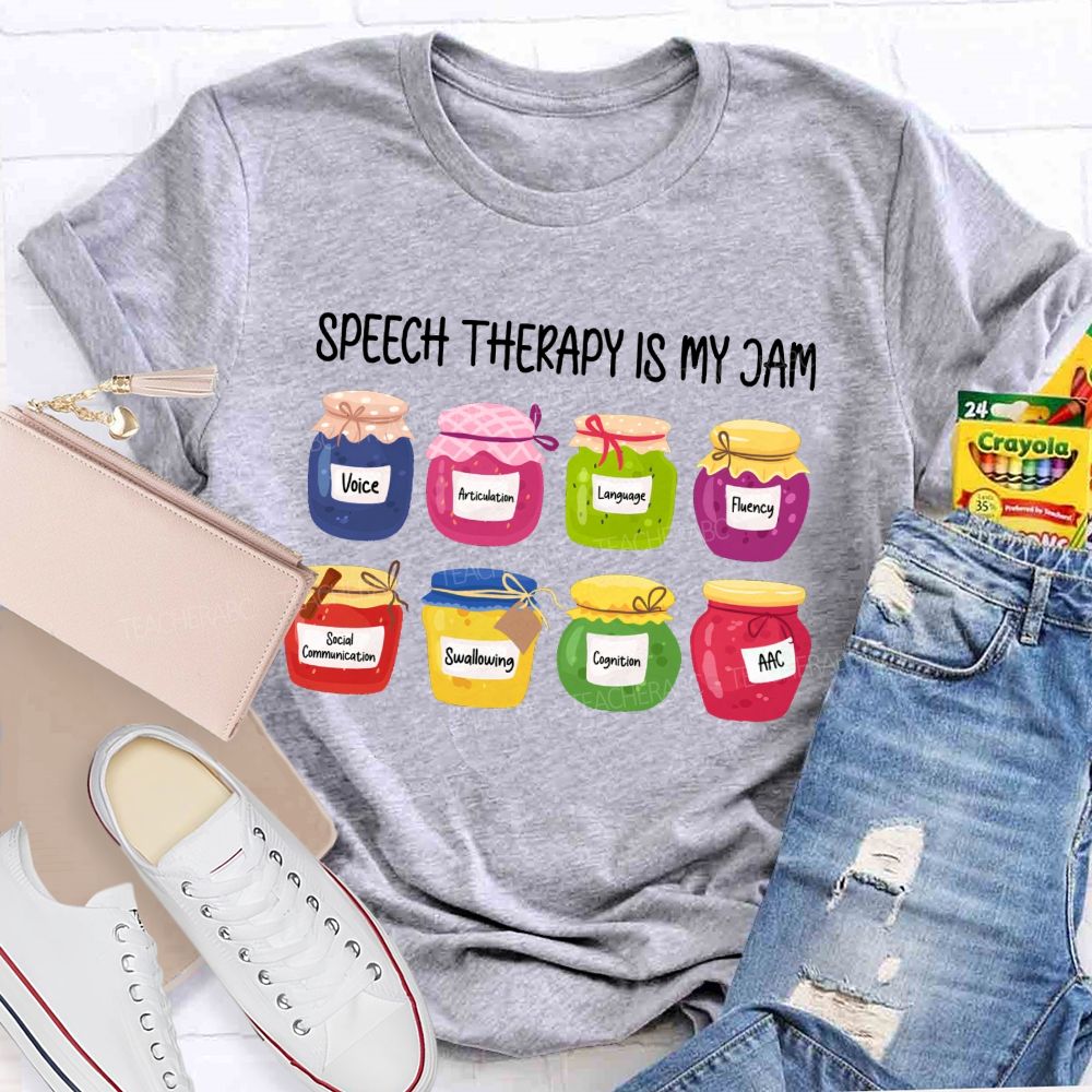 Speech Therapy Is My Jam Voice Articulation Language Fluency Social Communication Swallowing Teacher T-shirt