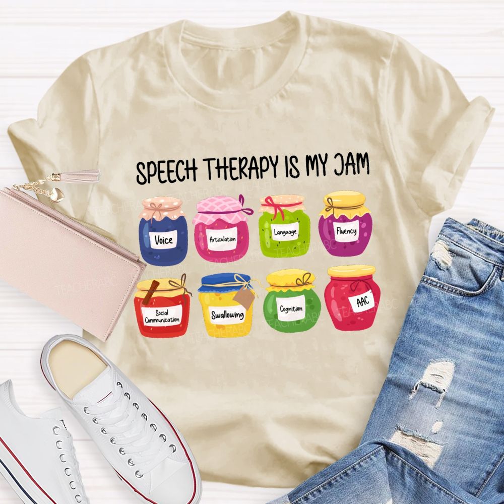 Speech Therapy Is My Jam Voice Articulation Language Fluency Social Communication Swallowing Teacher T-shirt