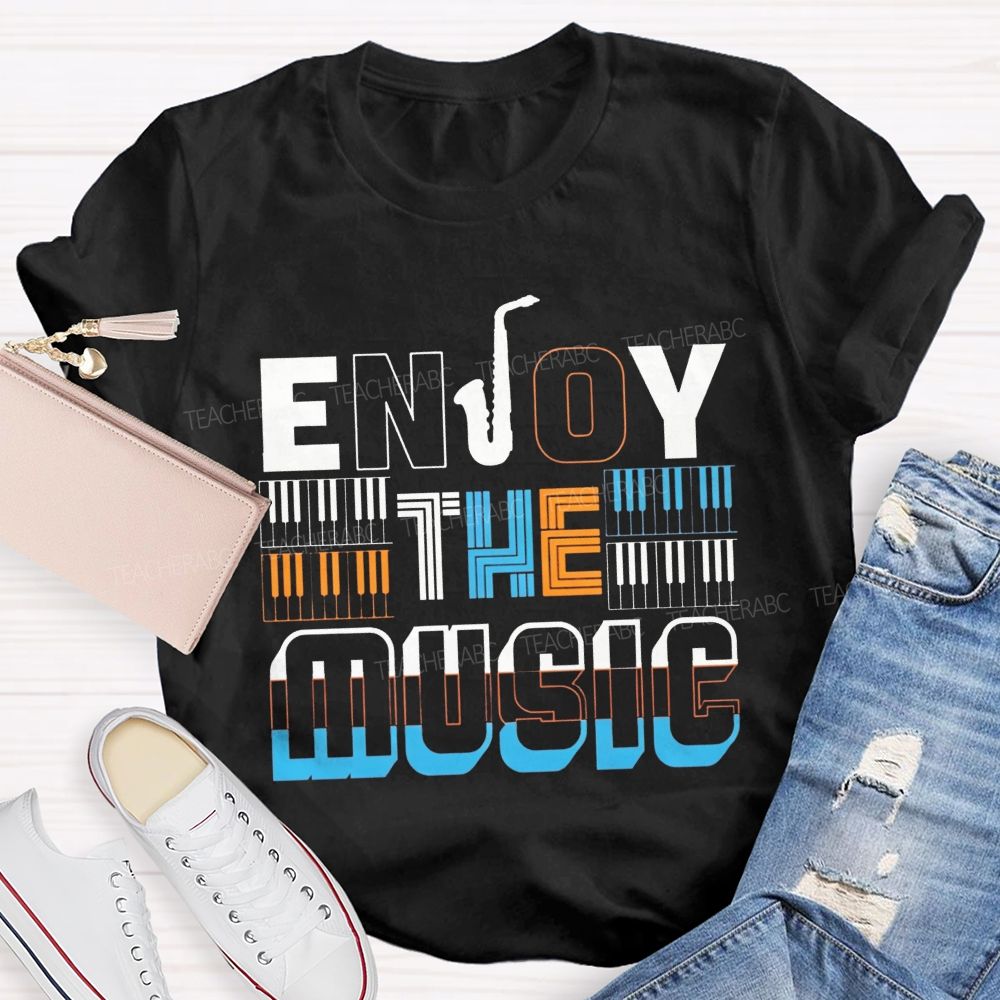 Enjoy The Music Saxophone Piano Keys Music Teacher T-shirt