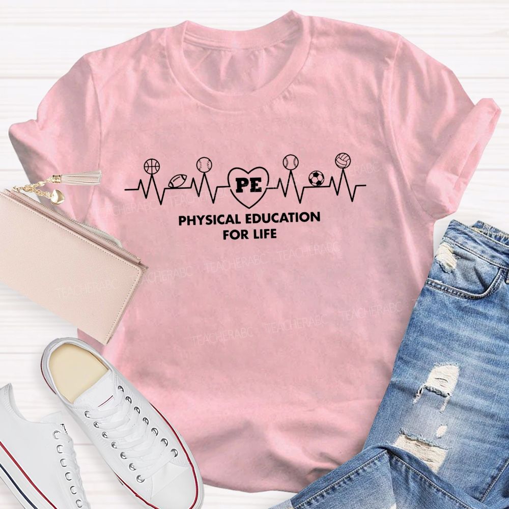 Physical Education For Life Heart Beat Sport Balls Teacher T-shirt