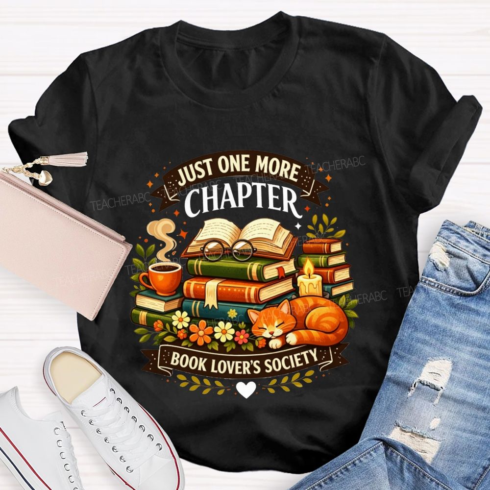 Just One More Chapter Book Lovers Society Teacher T-shirt