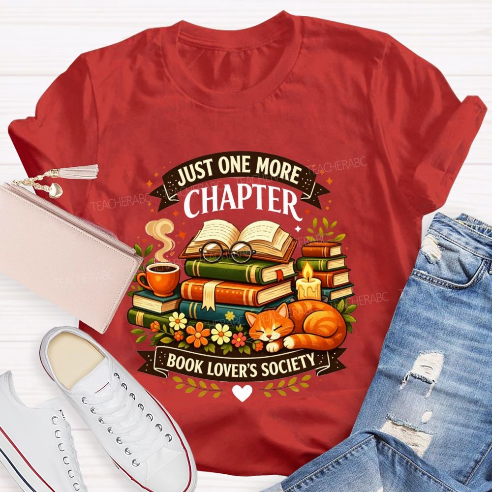 Just One More Chapter Book Lovers Society Teacher T-shirt