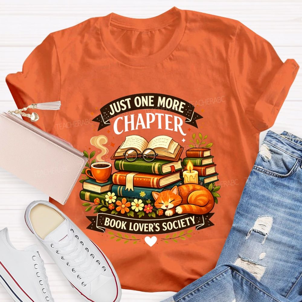 Just One More Chapter Book Lovers Society Teacher T-shirt