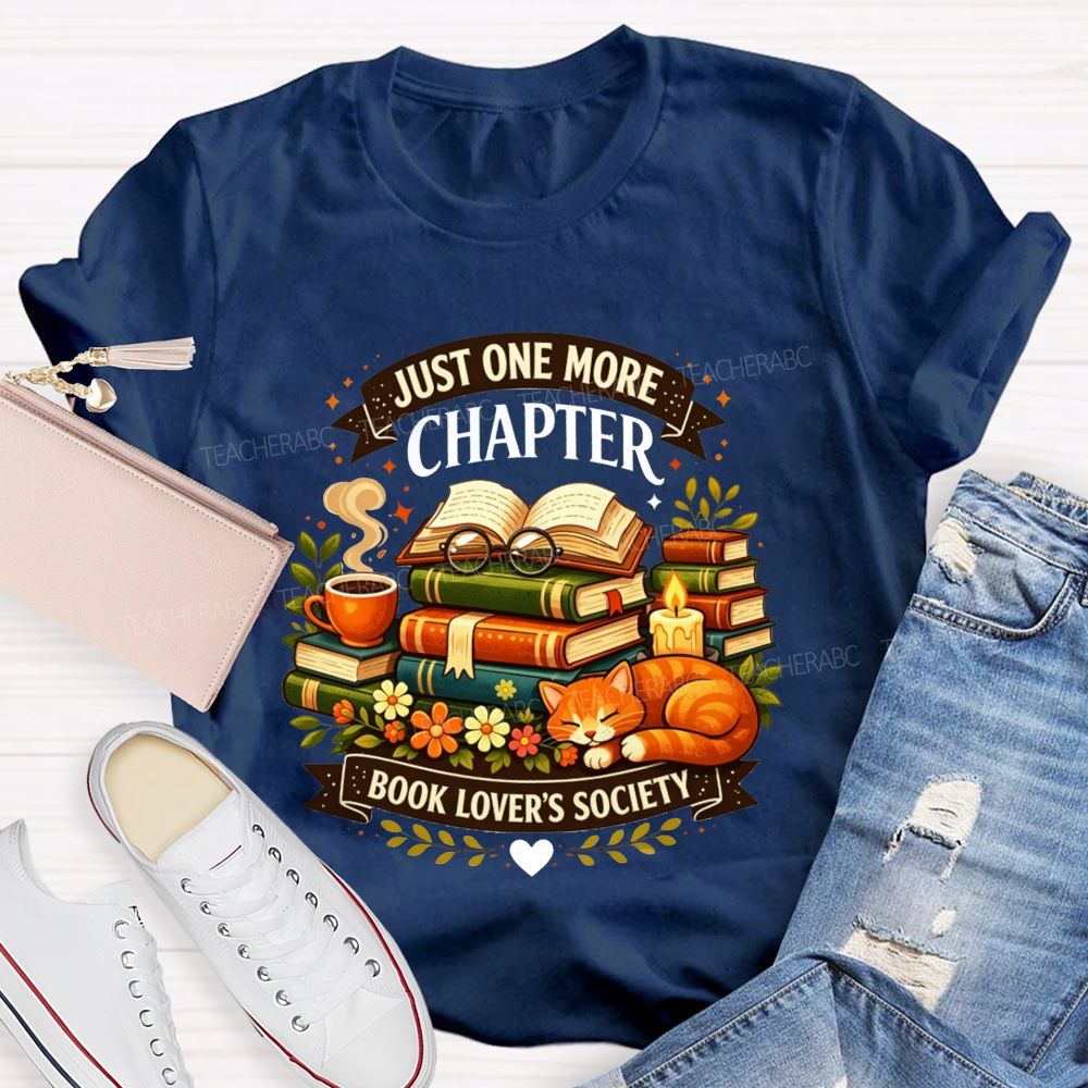 Just One More Chapter Book Lovers Society Teacher T-shirt