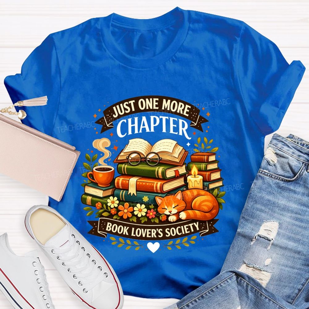 Just One More Chapter Book Lovers Society Teacher T-shirt