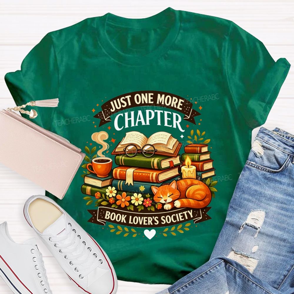 Just One More Chapter Book Lovers Society Teacher T-shirt