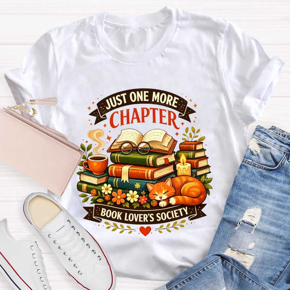 Just One More Chapter Book Lovers Society Teacher T-shirt