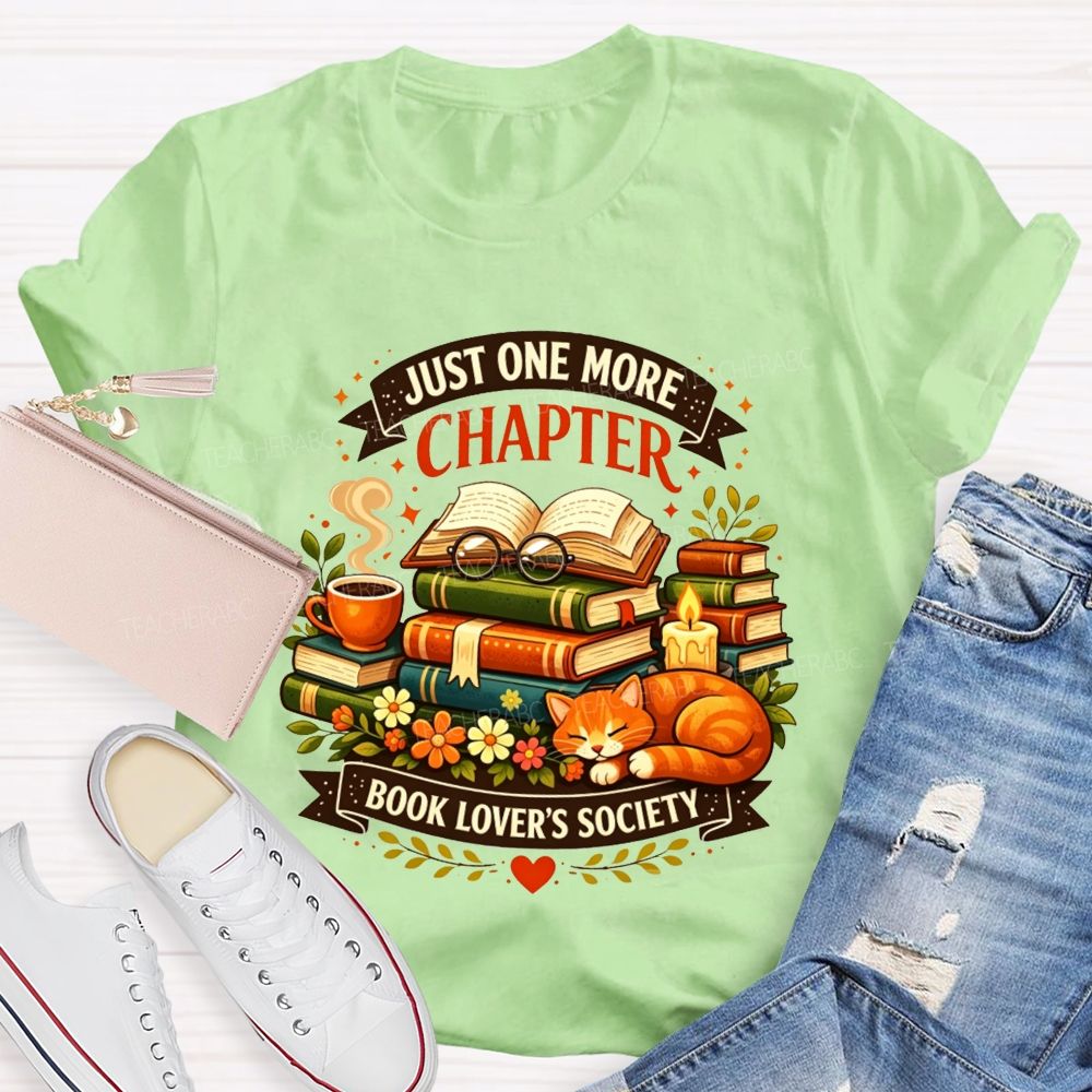 Just One More Chapter Book Lovers Society Teacher T-shirt