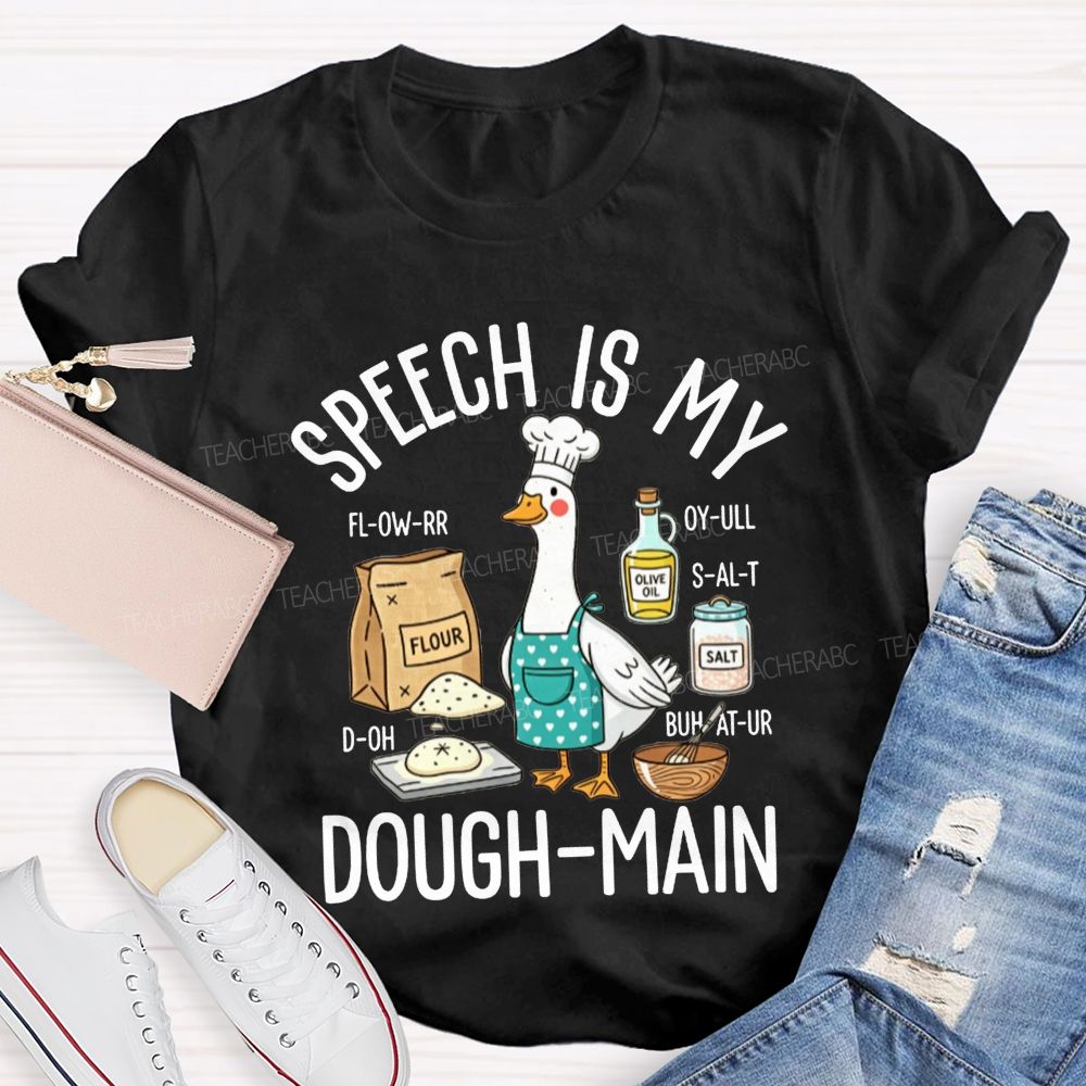 Speech Is My Dough‑Main Speech Therapist Baker Goose Teacher T-shirt