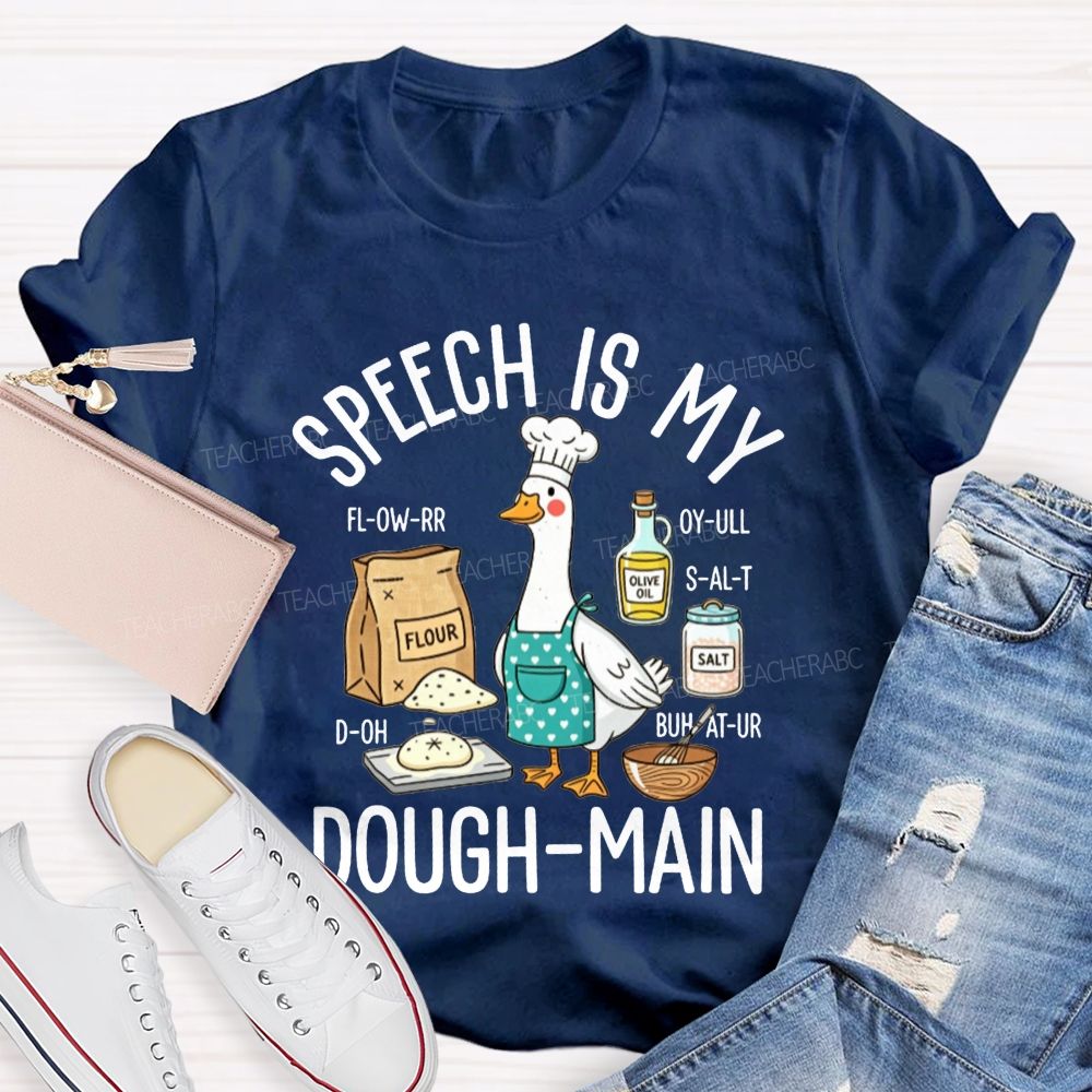 Speech Is My Dough‑Main Speech Therapist Baker Goose Teacher T-shirt