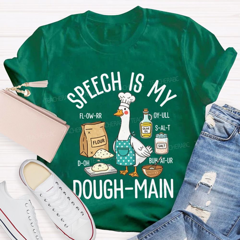Speech Is My Dough‑Main Speech Therapist Baker Goose Teacher T-shirt