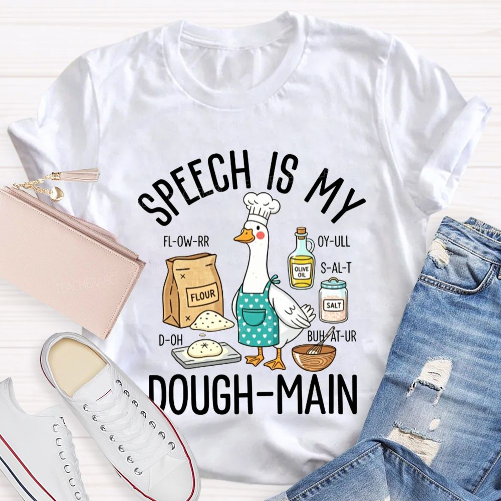 Speech Is My Dough‑Main Speech Therapist Baker Goose Teacher T-shirt