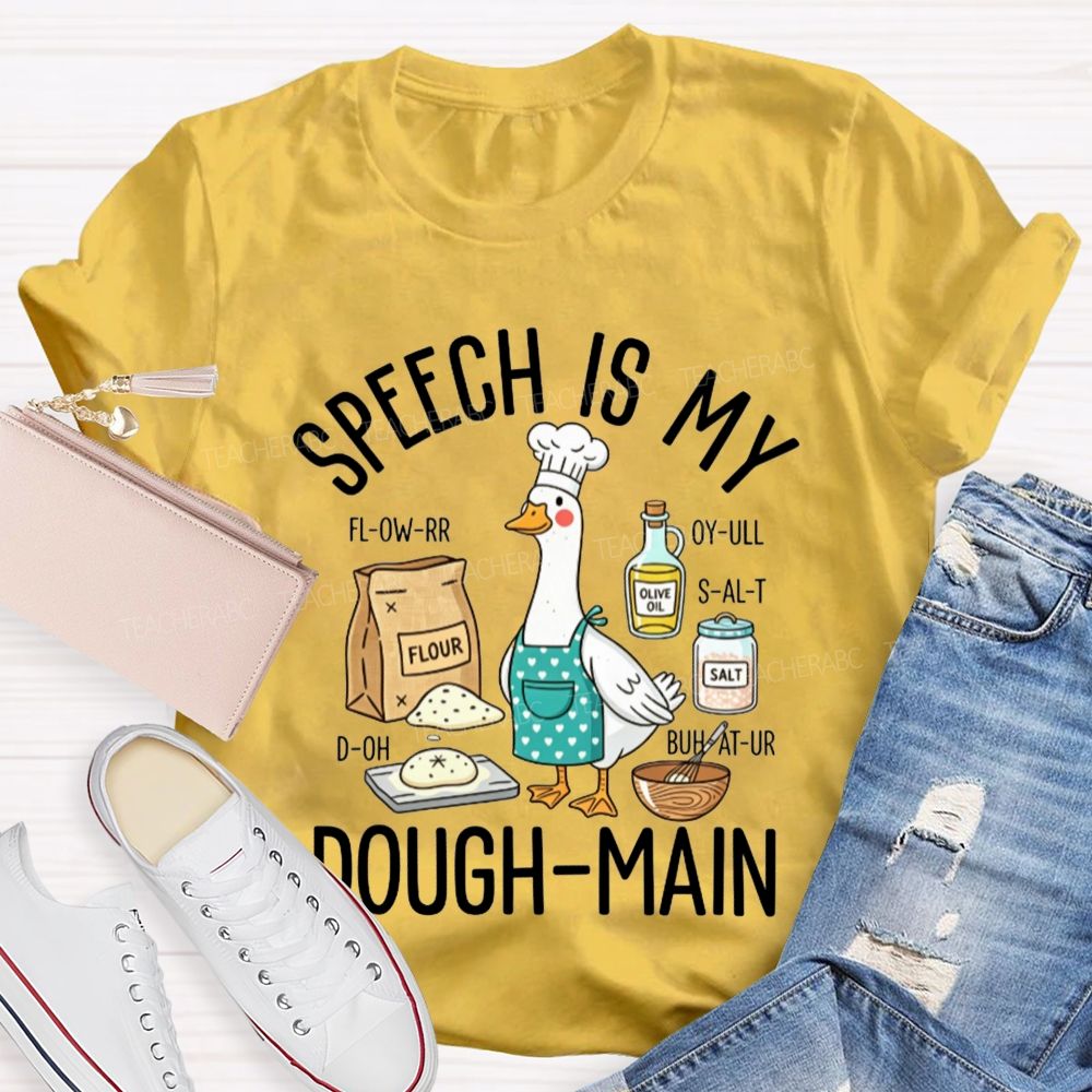 Speech Is My Dough‑Main Speech Therapist Baker Goose Teacher T-shirt