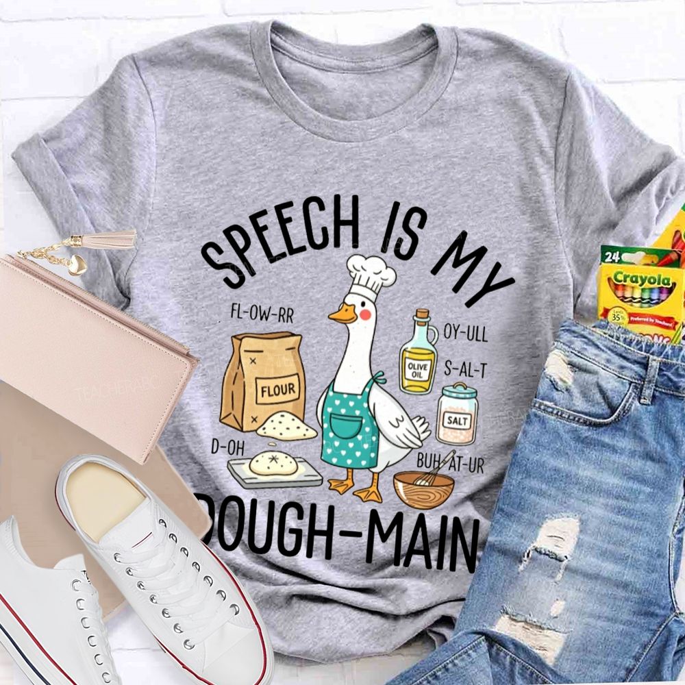 Speech Is My Dough‑Main Speech Therapist Baker Goose Teacher T-shirt