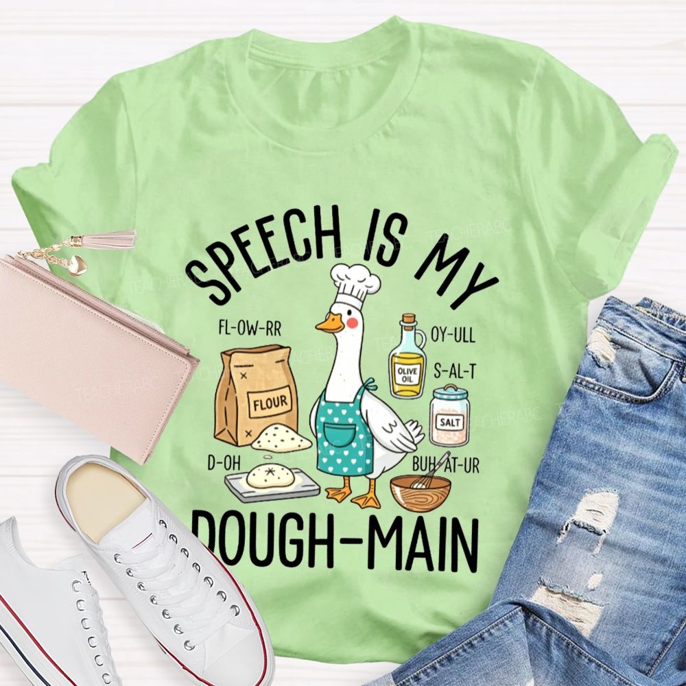 Speech Is My Dough‑Main Speech Therapist Baker Goose Teacher T-shirt