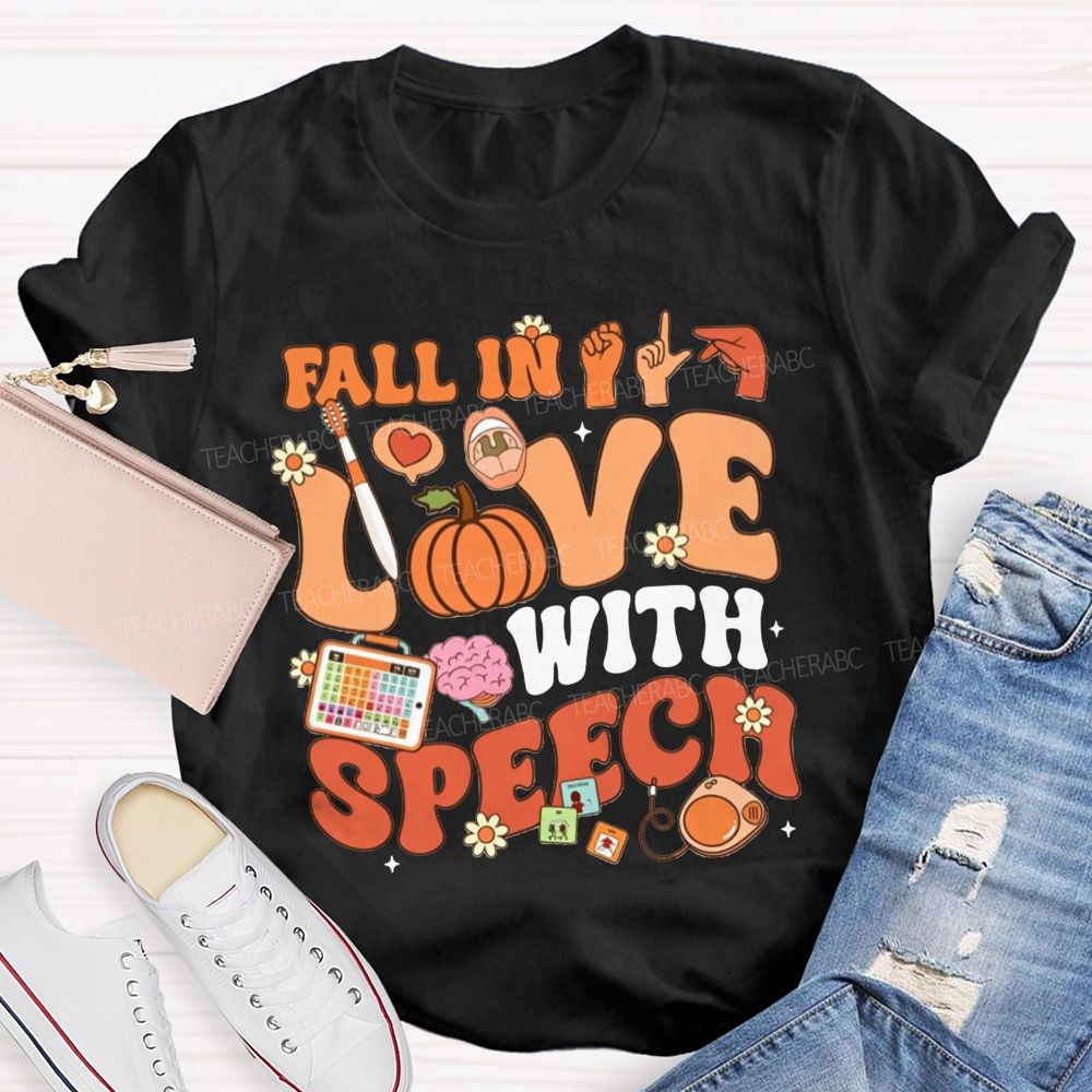 Fall In Love With Speech Autumn Speech Therapy Vibes Teacher T-shirt