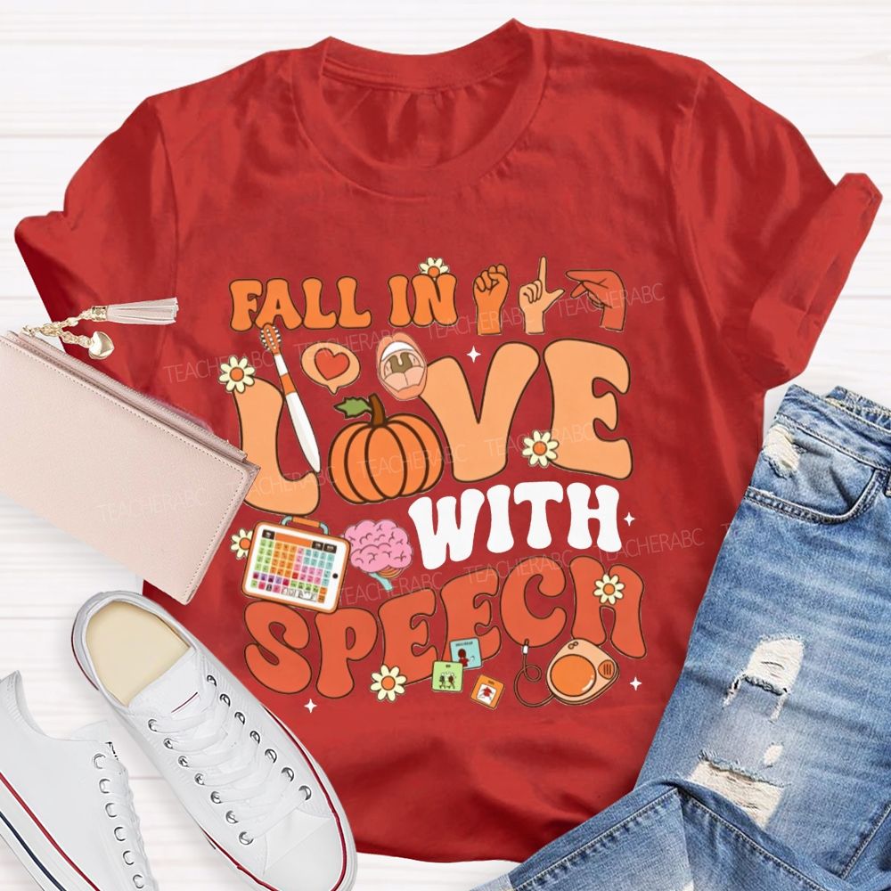 Fall In Love With Speech Autumn Speech Therapy Vibes Teacher T-shirt