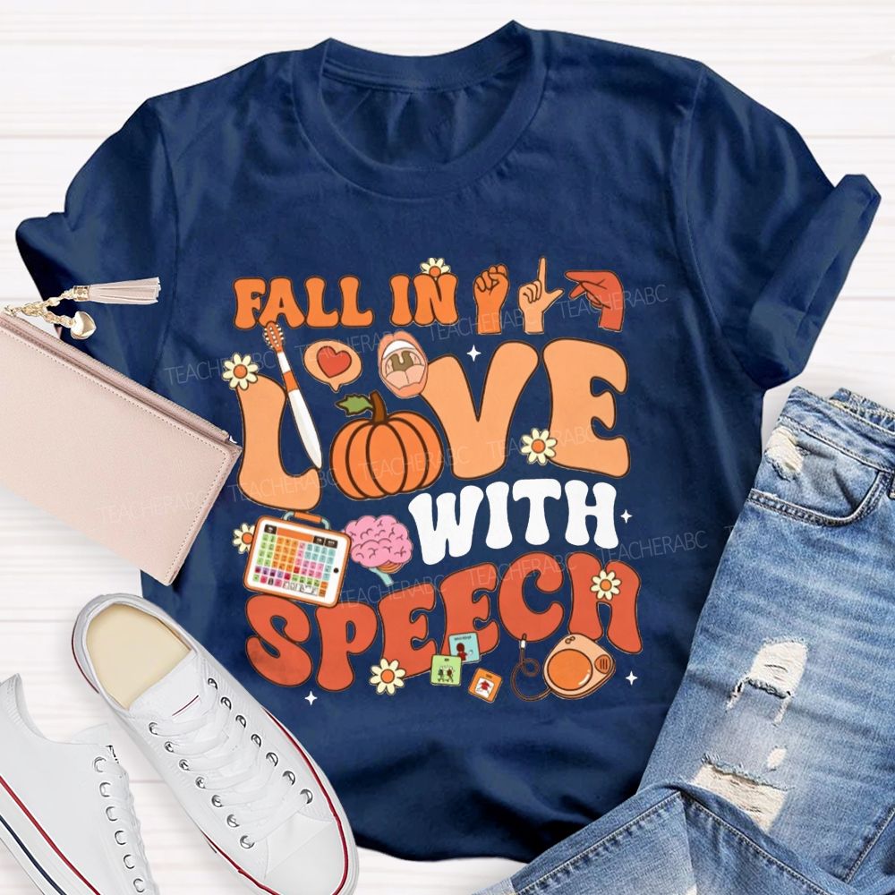 Fall In Love With Speech Autumn Speech Therapy Vibes Teacher T-shirt
