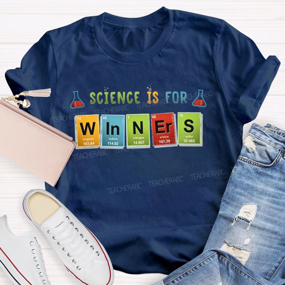 Science Is For Winners Element Of Success Teacher T-shirt