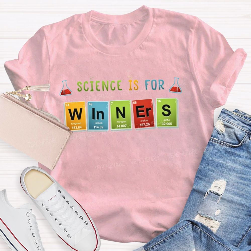Science Is For Winners Element Of Success Teacher T-shirt