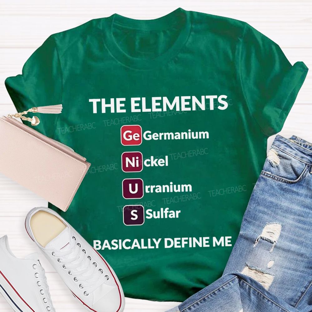 The Elements Basically Define Me Teacher T-shirt