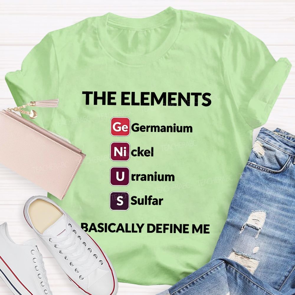 The Elements Basically Define Me Teacher T-shirt