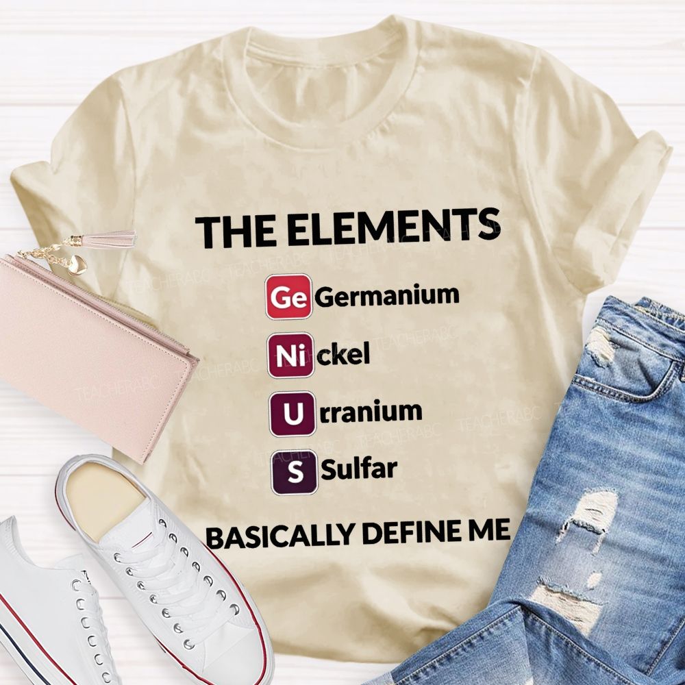 The Elements Basically Define Me Teacher T-shirt