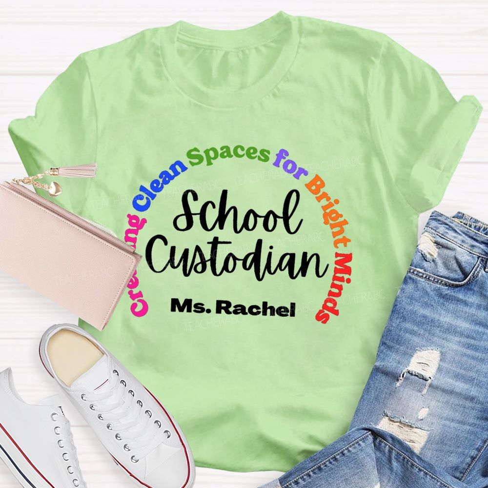 Personalized Name School Custodian Creating Clean Space For Bright Minds  Teacher T-shirt