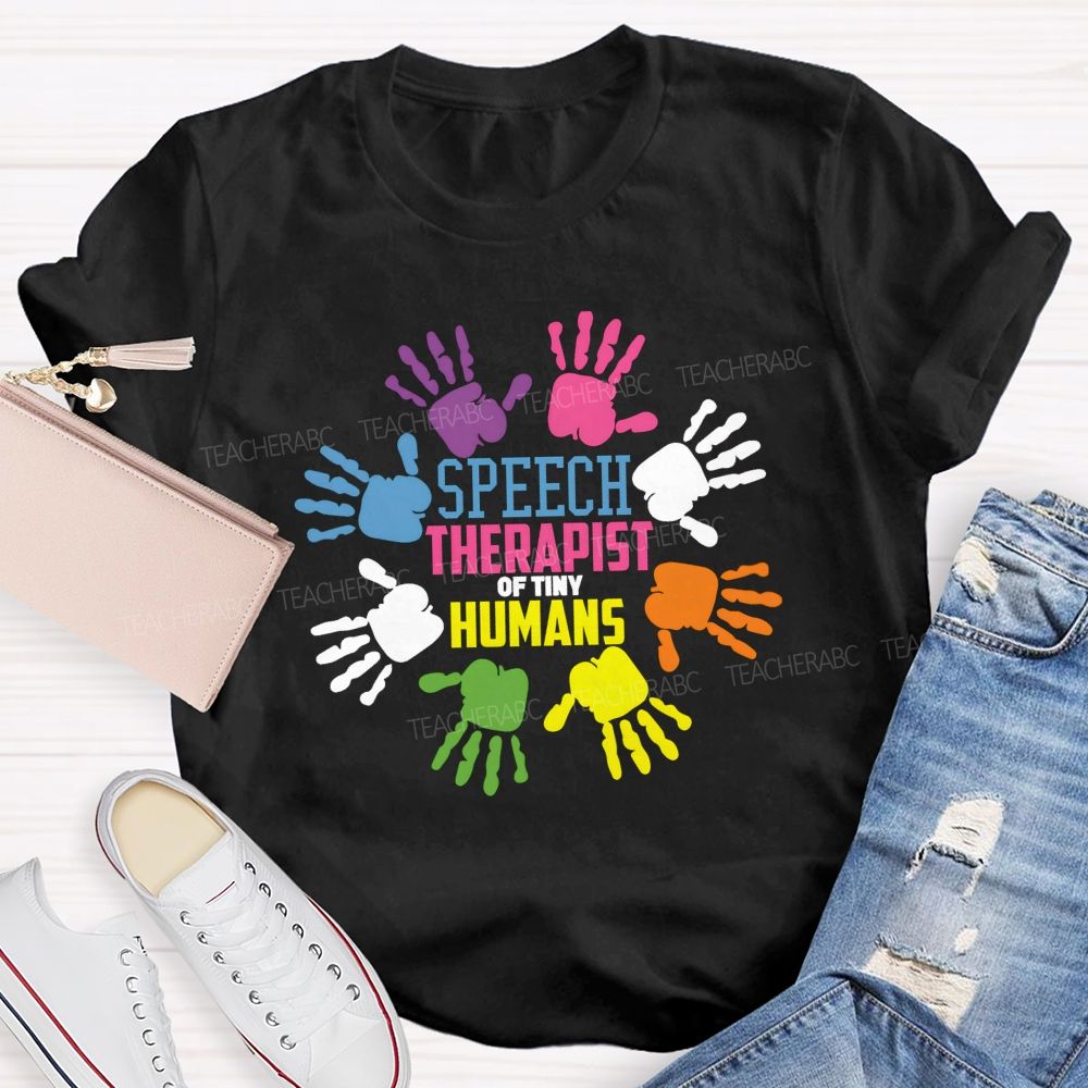 Speech Therapy Of Tiny Humans Teacher T-shirt