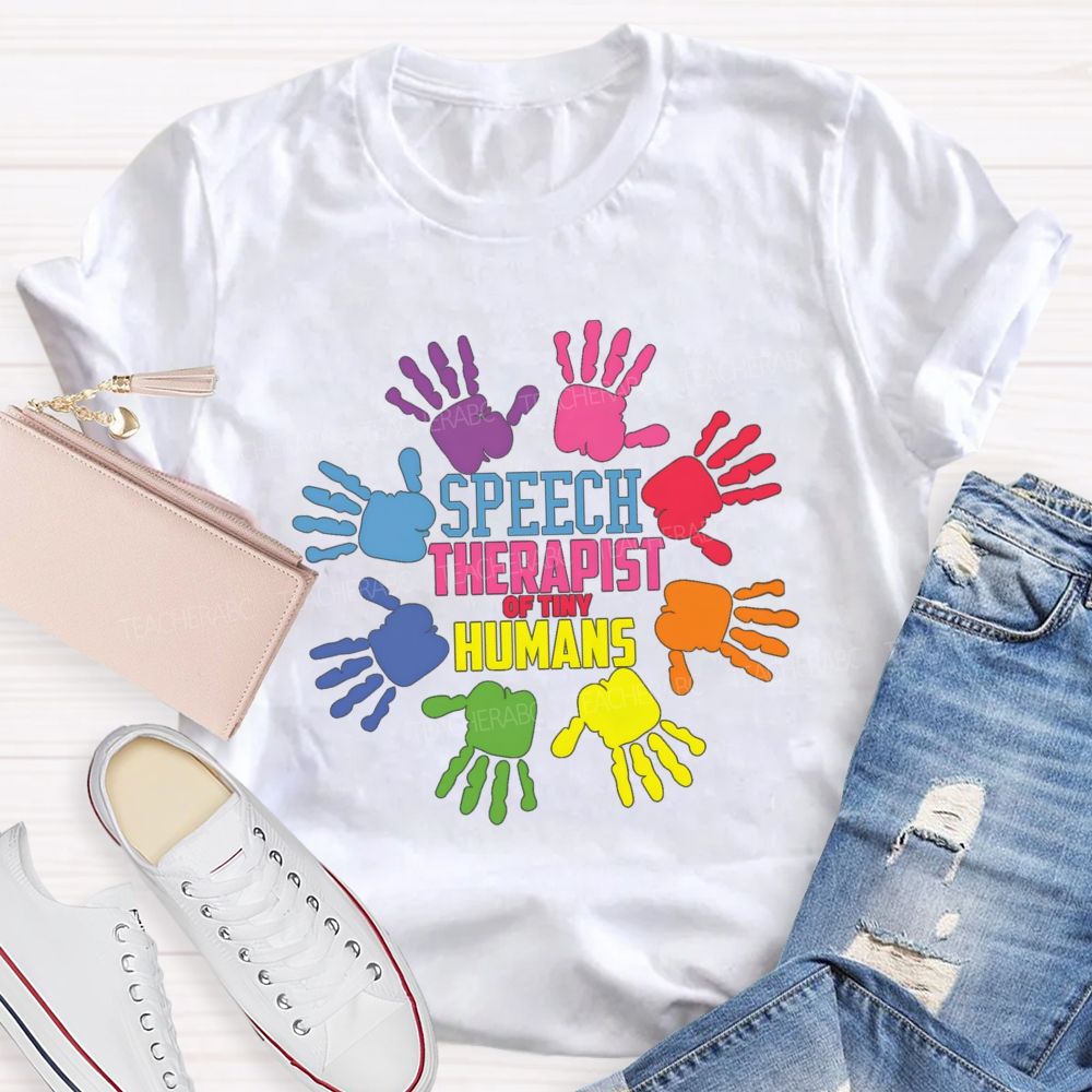 Speech Therapy Of Tiny Humans Teacher T-shirt